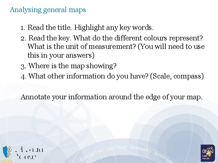 Analysing general maps 1. Read the title. Highlight any key words. 2. Read the
