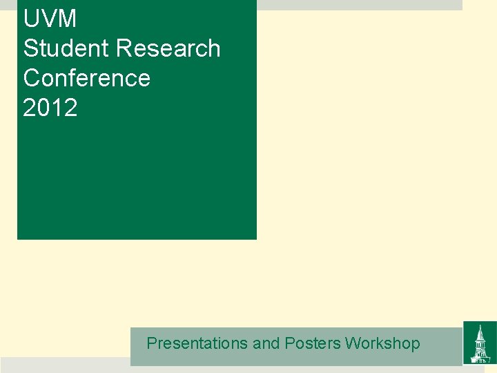UVM Student Research Conference 2012 Presentations and Posters Workshop 