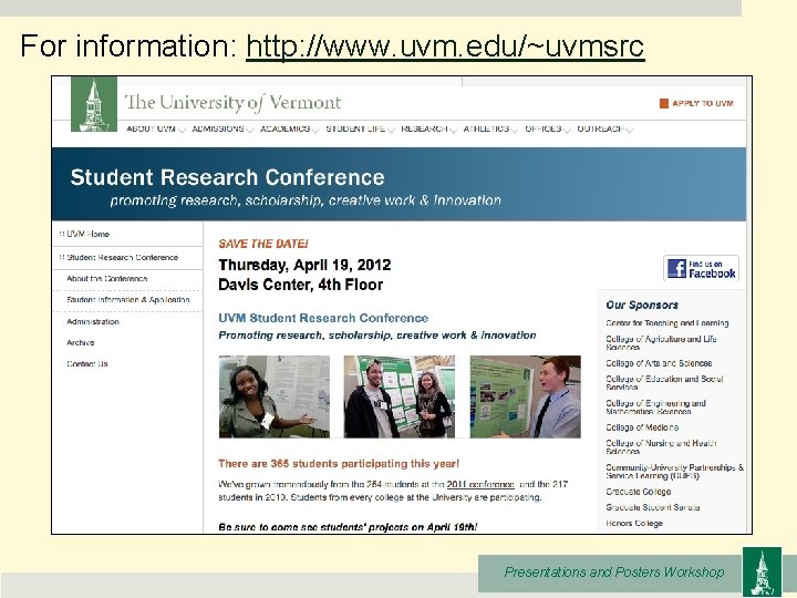 For information: http: //www. uvm. edu/~uvmsrc/ Presentations and Posters Workshop 