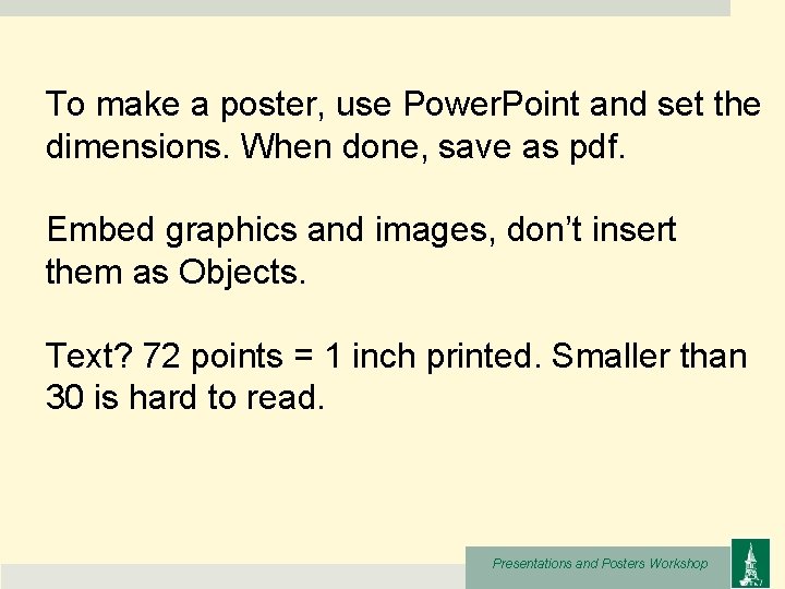 To make a poster, use Power. Point and set the dimensions. When done, save