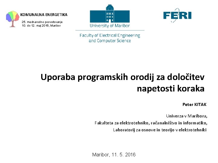 KOMUNALNA ENERGETIKA 25. mednarodno posvetovanje 10. do 12. maj 2016, Maribor Uporaba programskih orodij