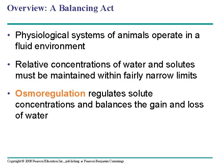 Overview: A Balancing Act • Physiological systems of animals operate in a fluid environment