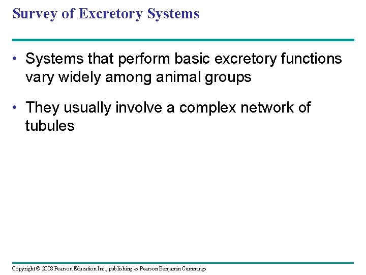 Survey of Excretory Systems • Systems that perform basic excretory functions vary widely among