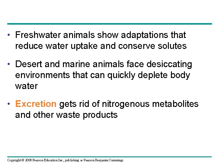  • Freshwater animals show adaptations that reduce water uptake and conserve solutes •