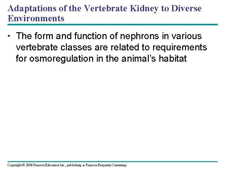 Adaptations of the Vertebrate Kidney to Diverse Environments • The form and function of