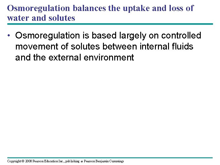 Osmoregulation balances the uptake and loss of water and solutes • Osmoregulation is based