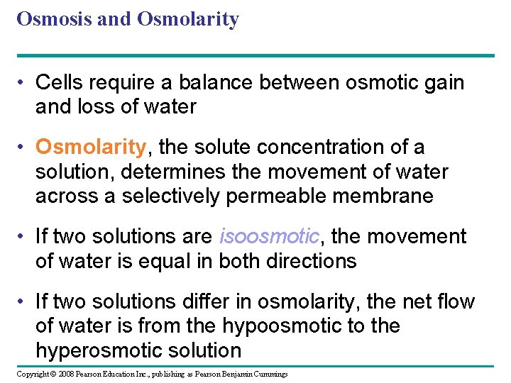 Osmosis and Osmolarity • Cells require a balance between osmotic gain and loss of