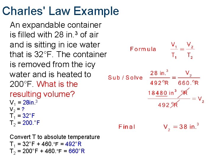 Charles' Law Example An expandable container is filled with 28 in. 3 of air