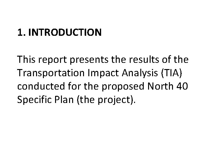 1. INTRODUCTION This report presents the results of the Transportation Impact Analysis (TIA) conducted