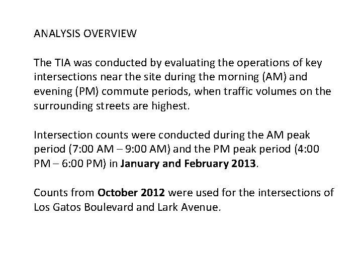 ANALYSIS OVERVIEW The TIA was conducted by evaluating the operations of key intersections near