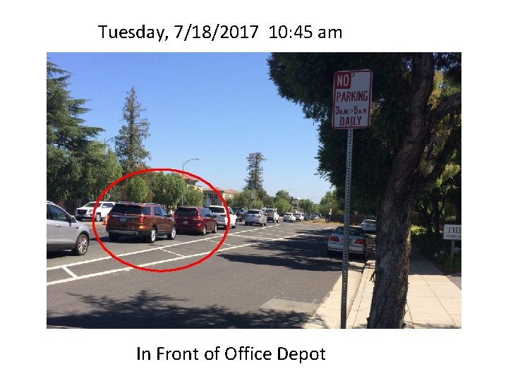 Tuesday, 7/18/2017 10: 45 am In Front of Office Depot 