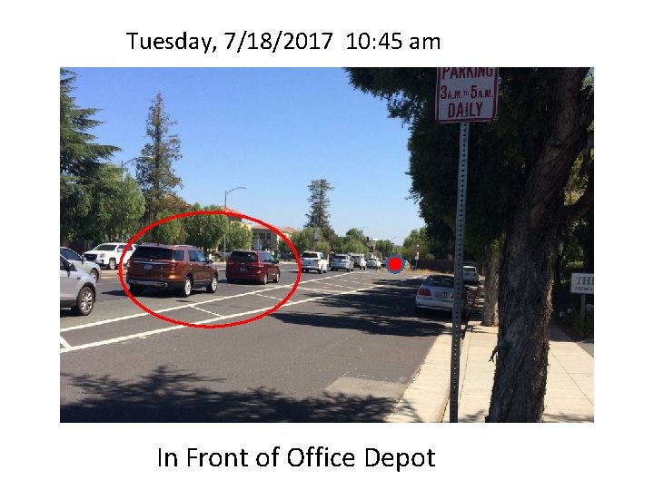 Tuesday, 7/18/2017 10: 45 am In Front of Office Depot 