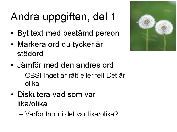 Andra uppgiften, del 1 • Byt text med bestämd person • Markera ord du Andra uppgiften, del 1 • Byt text med bestämd person • Markera ord du