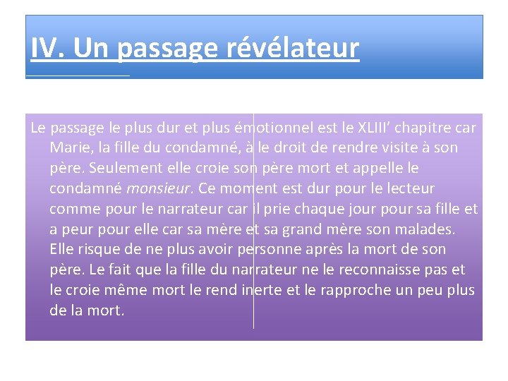 IV. Un passage révélateur Le passage le plus dur et plus émotionnel est le