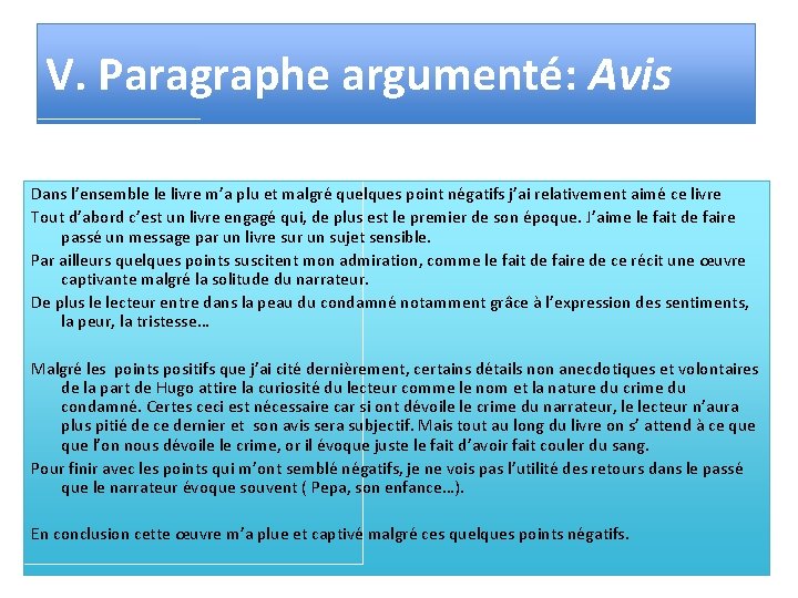 V. Paragraphe argumenté: Avis Dans l’ensemble le livre m’a plu et malgré quelques point