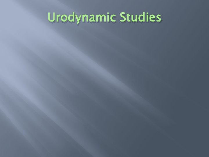 Urodynamic Studies 