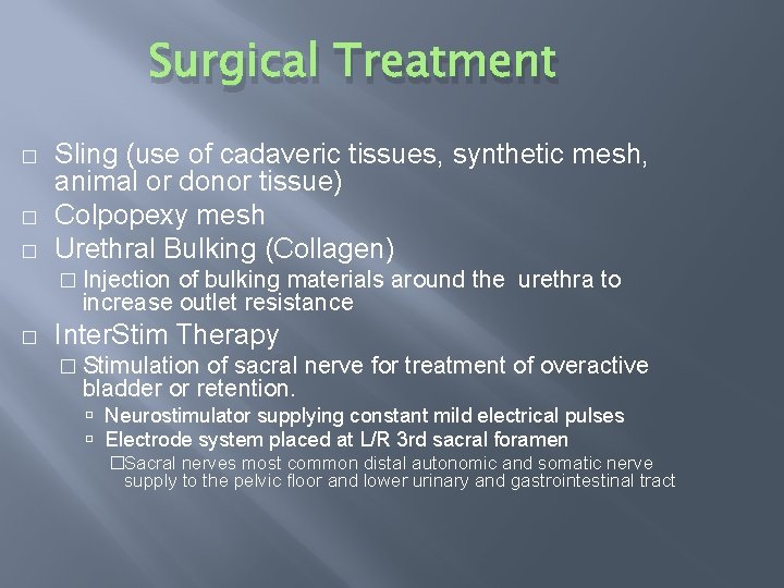 Surgical Treatment � � � Sling (use of cadaveric tissues, synthetic mesh, animal or