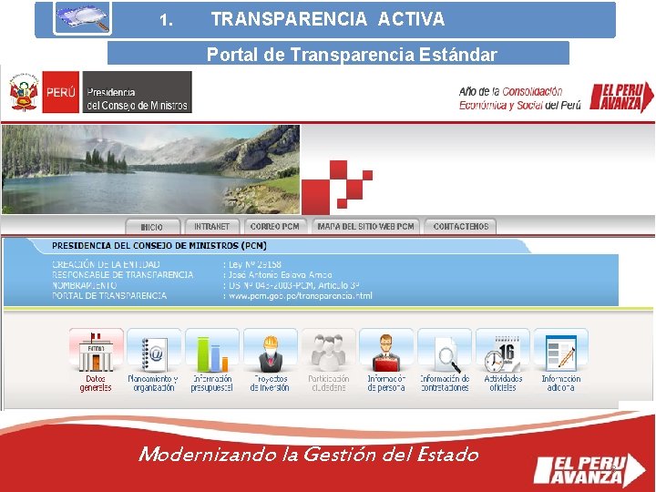 1. TRANSPARENCIA ACTIVA Portal de Transparencia Estándar 8 Modernizando la Gestión del Estado 8