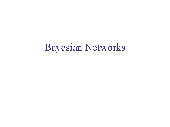 Bayesian Networks 