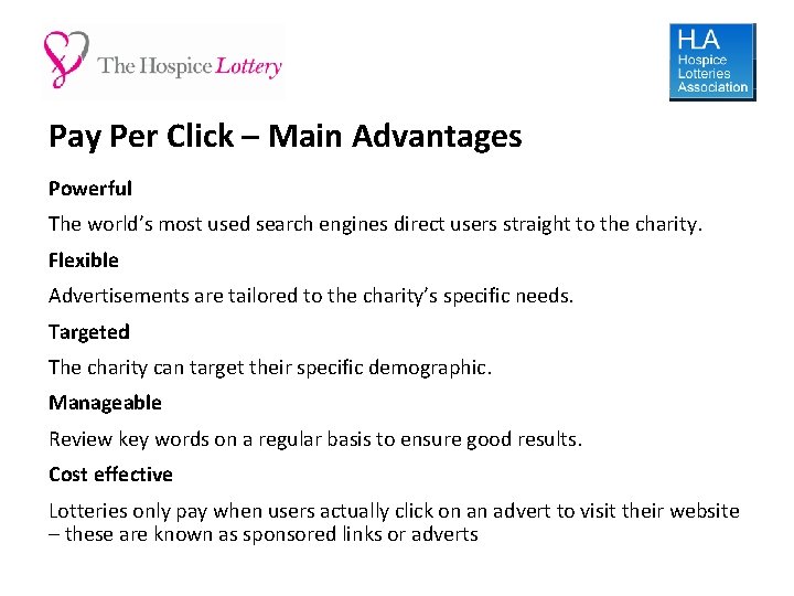 Pay Per Click – Main Advantages Powerful The world’s most used search engines direct