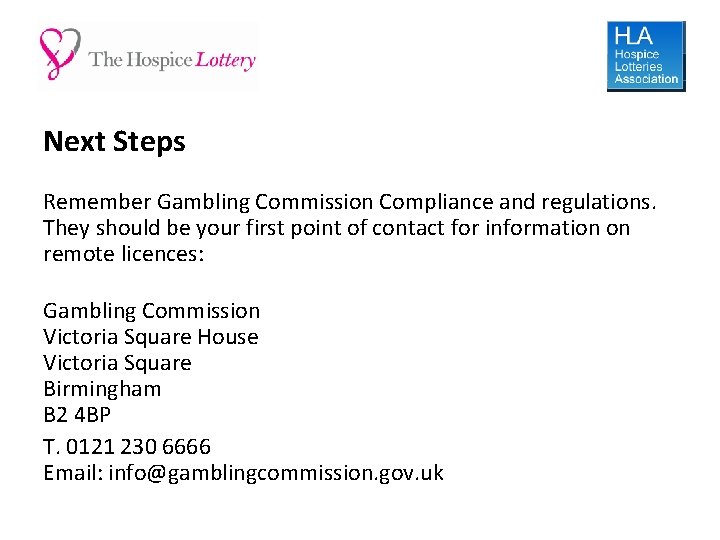 Next Steps Remember Gambling Commission Compliance and regulations. They should be your first point