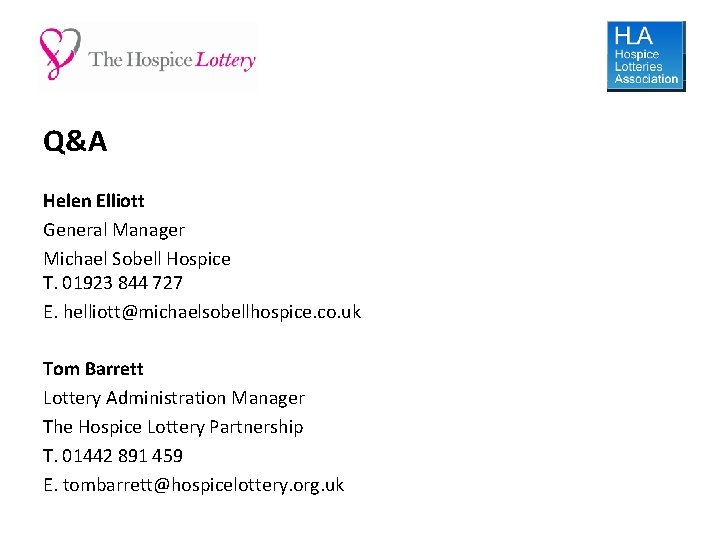 Q&A Helen Elliott General Manager Michael Sobell Hospice T. 01923 844 727 E. helliott@michaelsobellhospice.