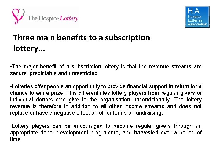 Three main benefits to a subscription lottery. . . • The major benefit of