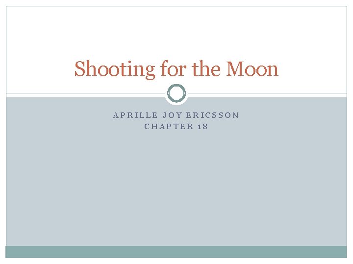 Shooting for the Moon APRILLE JOY ERICSSON CHAPTER 18 