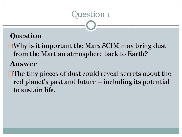 Question 1 Question �Why is it important the Mars SCIM may bring dust from