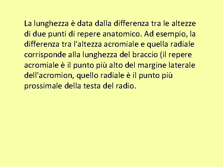 La lunghezza è data dalla differenza tra le altezze di due punti di repere