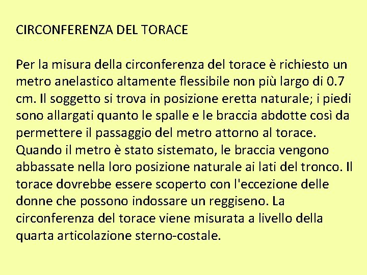 CIRCONFERENZA DEL TORACE Per la misura della circonferenza del torace è richiesto un metro