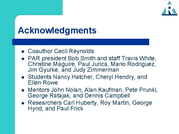 Acknowledgments l l l Coauthor Cecil Reynolds PAR president Bob Smith and staff Travis