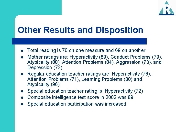 Other Results and Disposition l l l Total reading is 70 on one measure