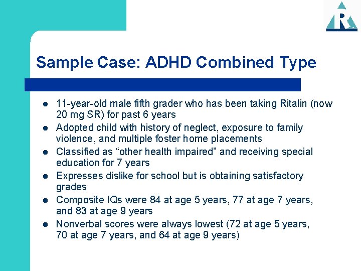 Sample Case: ADHD Combined Type l l l 11 -year-old male fifth grader who