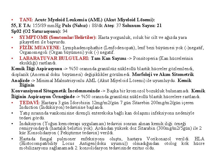  • TANI: Acutc Myeloid Leukemia (AML) (Akut Miyeloid Lösemi): 55, E TA: 155/89