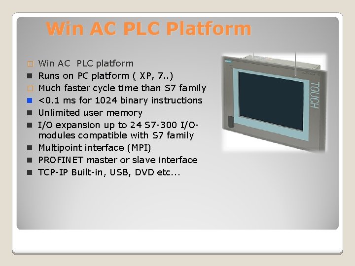 Win AC PLC Platform � n n n n Win AC PLC platform Runs