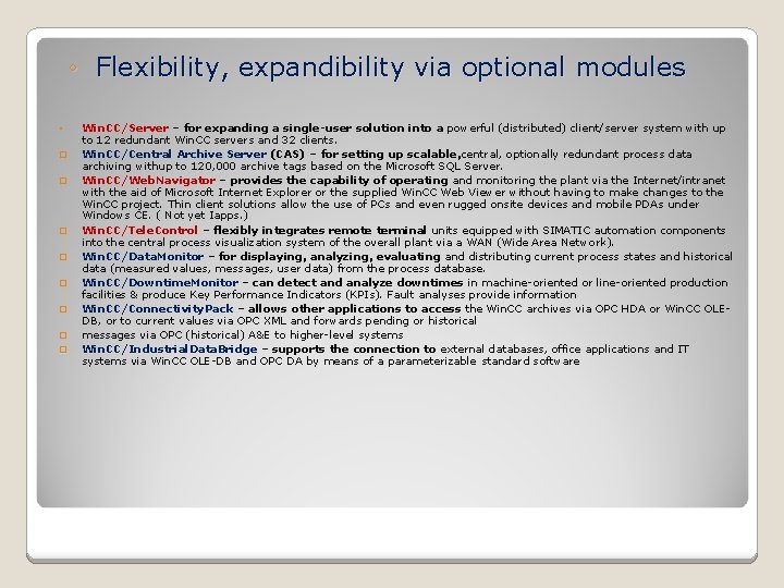 ◦ Flexibility, expandibility via optional modules § � � � � Win. CC/Server –