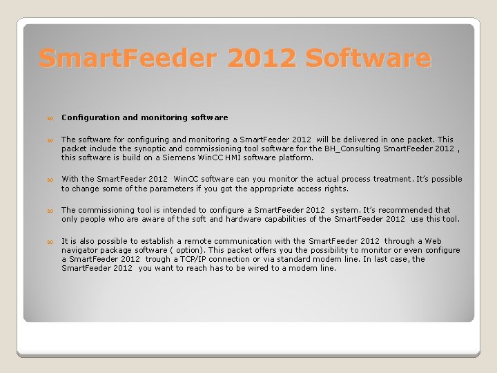 Smart. Feeder 2012 Software Configuration and monitoring software The software for configuring and monitoring