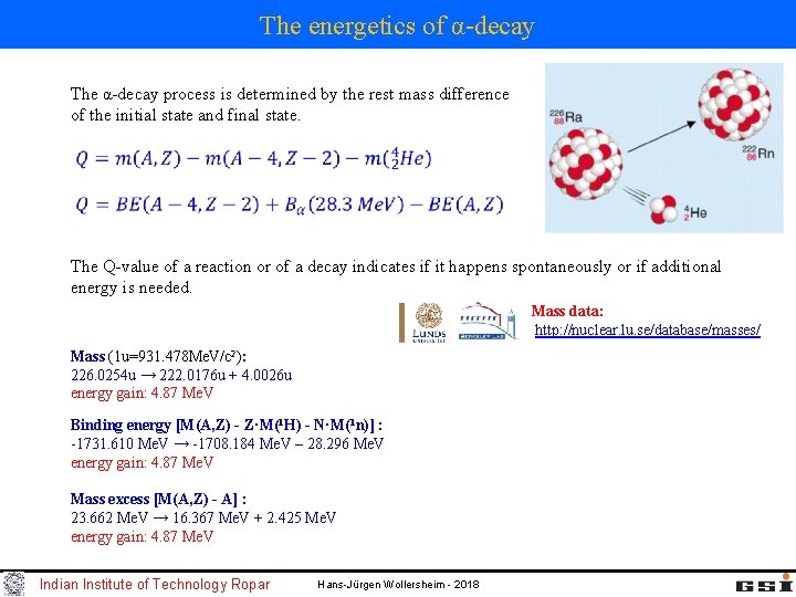 The energetics of α-decay The α-decay process is determined by the rest mass difference