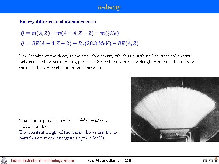 α-decay Energy differences of atomic masses: The Q-value of the decay is the available