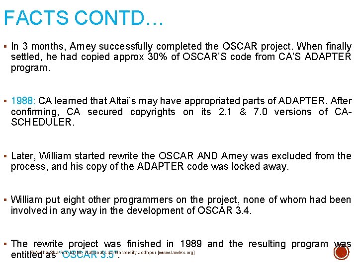 FACTS CONTD… § In 3 months, Arney successfully completed the OSCAR project. When finally