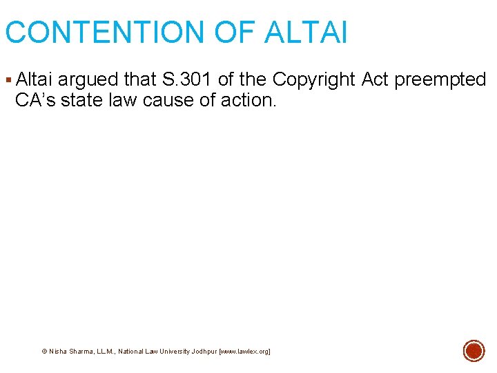 CONTENTION OF ALTAI § Altai argued that S. 301 of the Copyright Act preempted