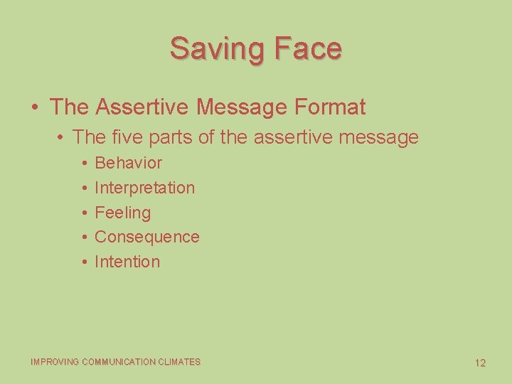 Saving Face • The Assertive Message Format • The five parts of the assertive
