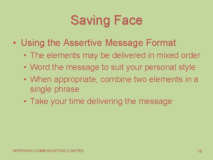 Saving Face • Using the Assertive Message Format • The elements may be delivered
