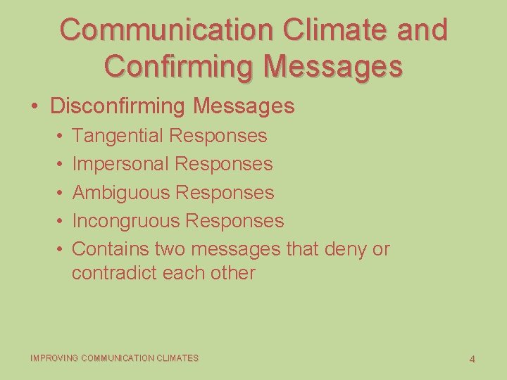 Communication Climate and Confirming Messages • Disconfirming Messages • • • Tangential Responses Impersonal