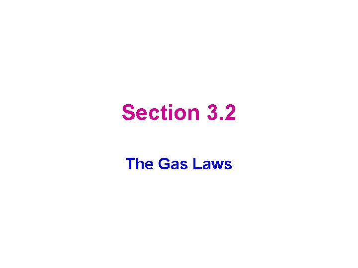 Section 3. 2 The Gas Laws 