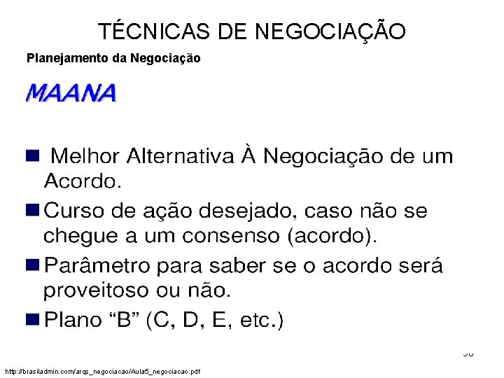 TÉCNICAS DE NEGOCIAÇÃO Planejamento da Negociação 90 http: //brasiladmin. com/arqs_negociacao/Aula 5_negociacao. pdf 