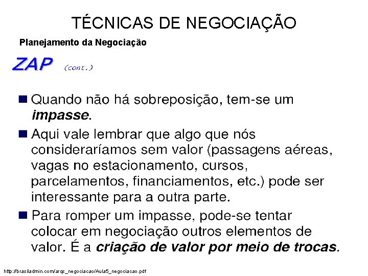 TÉCNICAS DE NEGOCIAÇÃO Planejamento da Negociação 95 http: //brasiladmin. com/arqs_negociacao/Aula 5_negociacao. pdf 