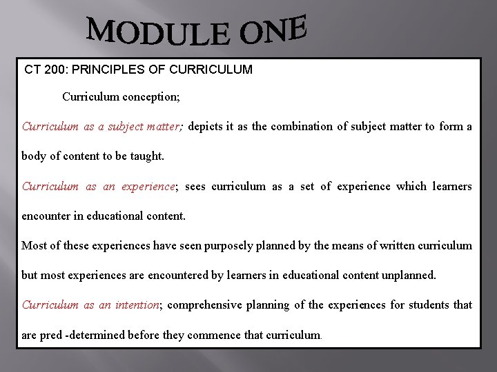 CT 200: PRINCIPLES OF CURRICULUM Curriculum conception; Curriculum as a subject matter; depicts it