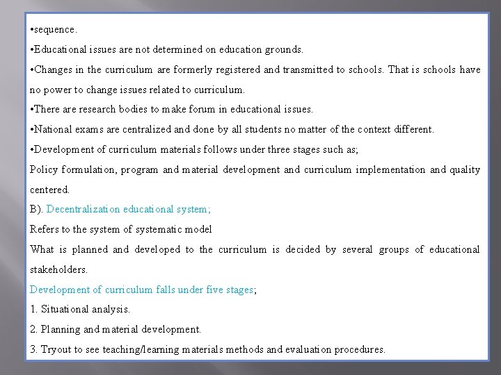  • sequence. • Educational issues are not determined on education grounds. • Changes